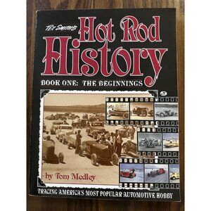 TEX SMITH'S HOT ROD HISTORY: BOOK ONE : THE BEGINNINGS By Tom Medley